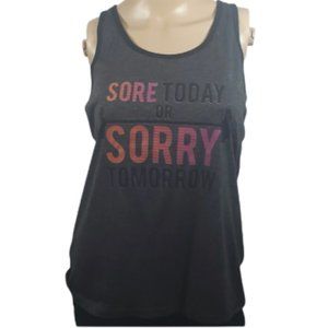 Women's Loose-fitting Gym Tank Top "Sore Today or Sorry Tomorrow"  -  Size Large